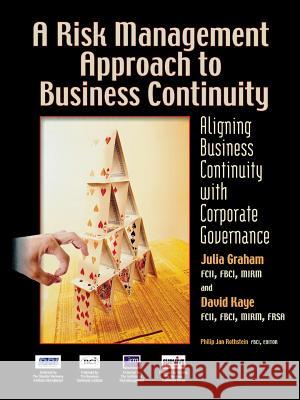 A Risk Management Approach to Business Continuity: Aligning Business Continuity with Corporate Governance