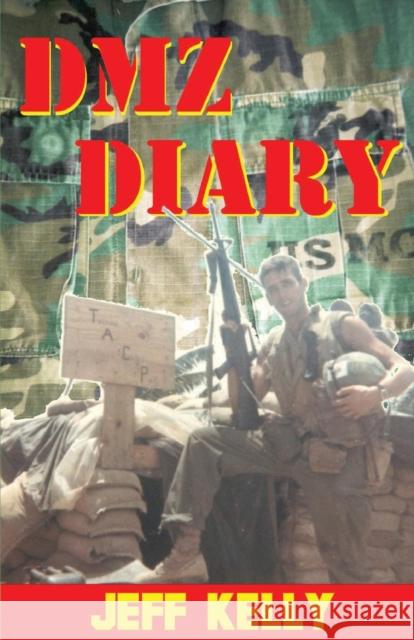 DMZ Diary: A Combat Marine's Vietnam Memoir