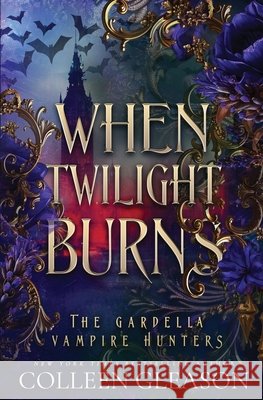When Twilight Burns: The Gardella Vampire Hunters, 4