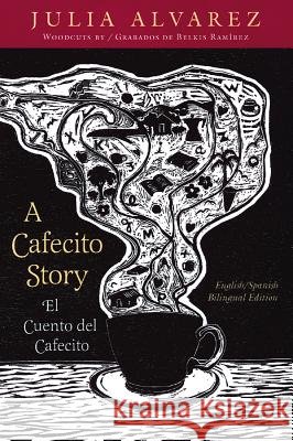 A Cafecito Story / El Cuento del Cafecito = A Cafecito Story