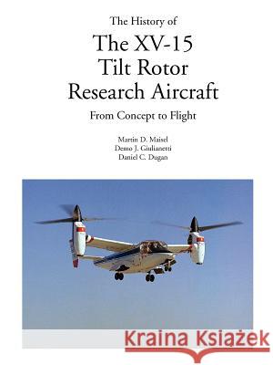 The History of the XV-15 Tilt Rotor Research Aircraft: From Concept to Flight