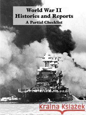 World War II Histories and Reports: A Partial Checklist