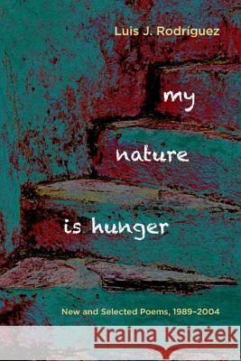 My Nature Is Hunger: New and Selected Poems, 1989 2004