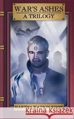 War's Ashes: A Trilogy