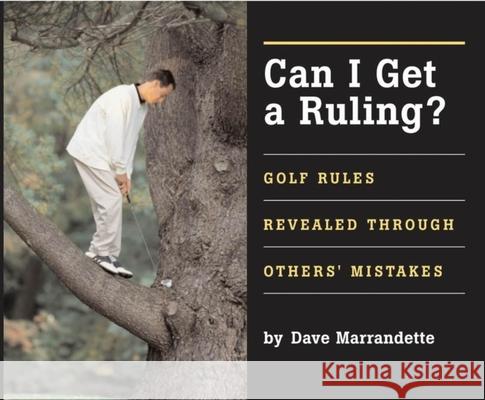 Can I Get a Ruling: Golf Rules Revealed Through Others' Mistakes
