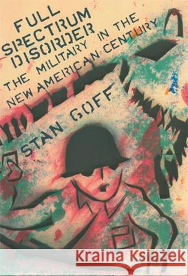 Full Spectrum Disorder : The Military in the New American Century