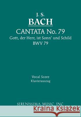 Gott, Der Herr, Ist Sonn' und Schild, BWV 79: Vocal score