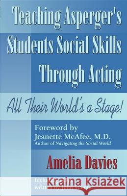 Teaching Asperger's Students Social Skills Through Acting: All Their World Is a Stage!