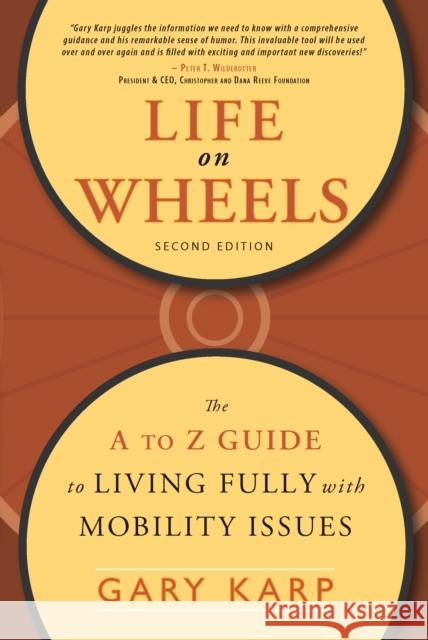 Life on Wheels: The A to Z Guide to Living Fully with Mobility Issues