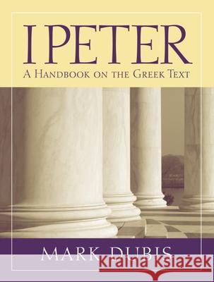 1 Peter: A Handbook on the Greek Text