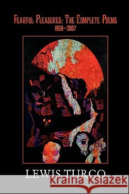 Fearful Pleasures: Complete Poems, 1959-2006