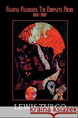 Fearful Pleasures: The Complete Poems, 1959-2007