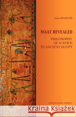 Maat Revealed, Philosophy of Justice in Ancient Egypt