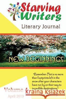 Starving Writers Literary Journal -April 2019: Volume 4