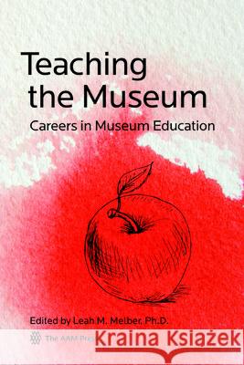 Teaching the Museum: Careers in Museum Education