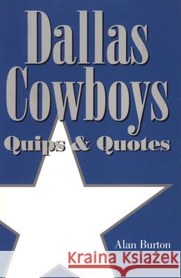 Dallas Cowboys: Quips & Quotes