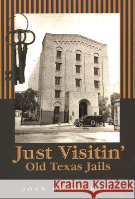 Just Visitn': Old Texas Jails