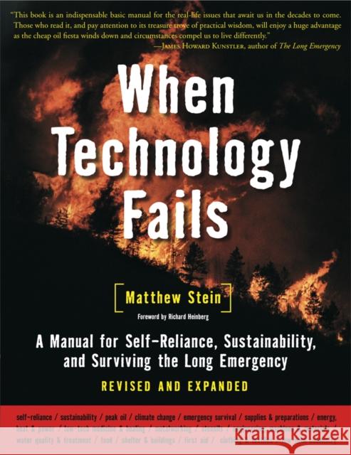 When Technology Fails: A Manual for Self-Reliance, Sustainability, and Surviving the Long Emergency, 2nd Edition