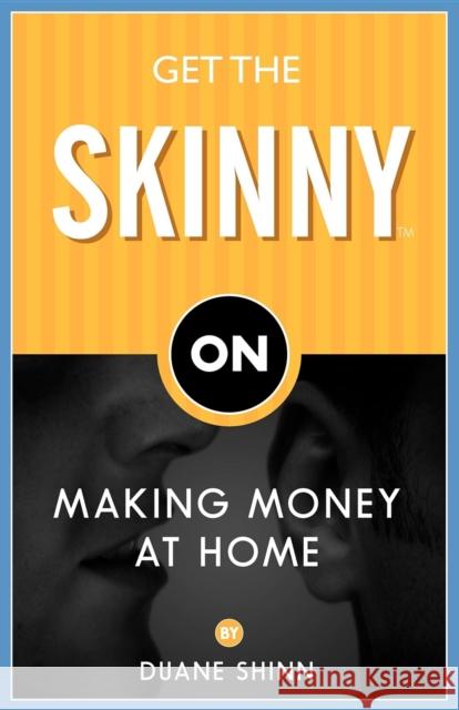 Get the Skinny on Making Money at Home