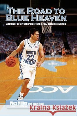 The Road to Blue Heaven: An Insider's Diary of North Carolina's 2007 Basketball Season