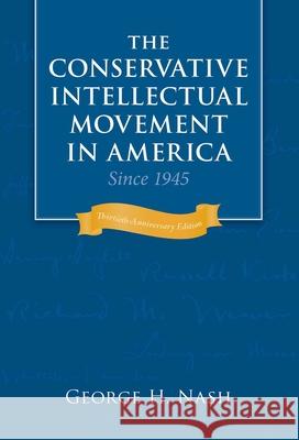 The Conservative Intellectual Movement in America Since 1945