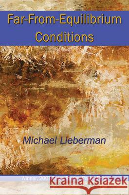 Far-From-Equilibrium Conditions: Poems