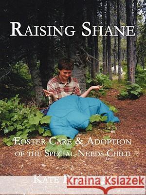 Raising Shane: Foster Care & Adoption of the Special-Needs Child