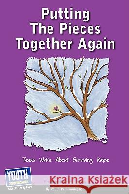 Putting the Pieces Together Again: Teens Write about Surviving Rape