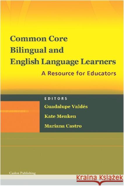 Common Core, Bilingual and English Language Learners: A Resource for Educators