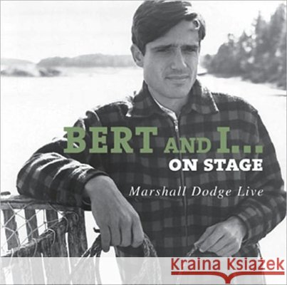Bert & I on Stage: Marshall Dodge Live - audiobook
