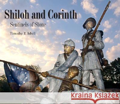 Shiloh and Corinth: Sentinels of Stone