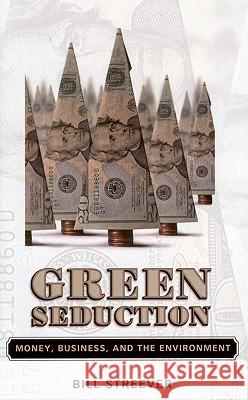 Green Seduction: Money, Business, and the Environment