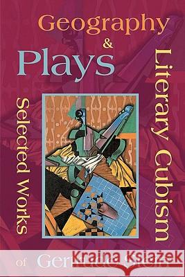 Literary Cubism - Geography & Plays - Selected Works of Gertrude Stein