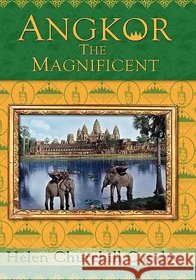 Angkor the Magnificent - The Wonder City of Ancient Cambodia