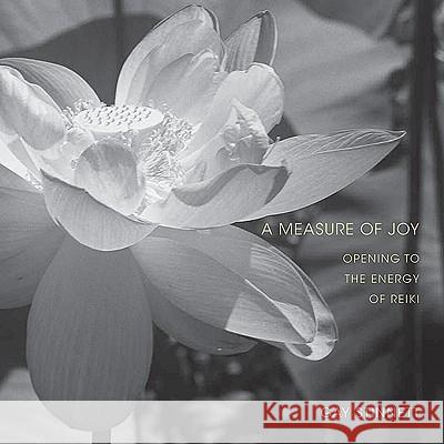 A Measure of Joy : Opening to the Energy of Reiki