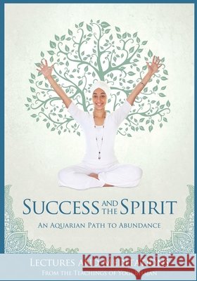 Success and The Spirit: An Aquarian Path to Abundance
