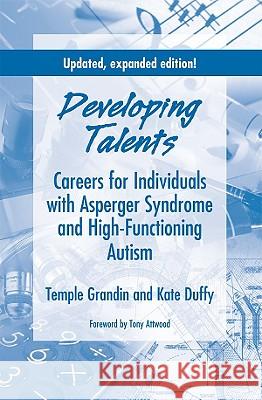 Developing Talents: Careers For Individuals With Asperger Syndrome And High-functioning Autism- Updated, Expanded Edition