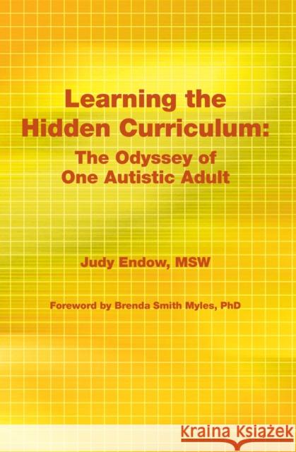 Learning the Hidden Curriculum: The Odyssey of One Autistic Adult