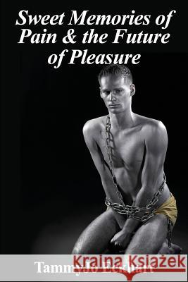 Sweet Memories of Pain & the Future of Pleasure