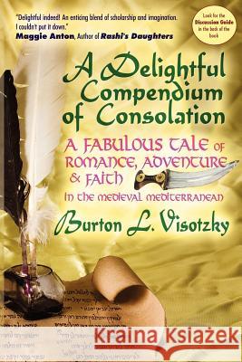 A Delightful Compendium of Consolation: A Fabulous Tale of Romance, Adventure and Faith in the Medieval Mediterranean