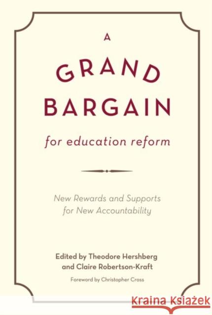 A Grand Bargain for Education Reform: New Rewards and Supports for New Accountability
