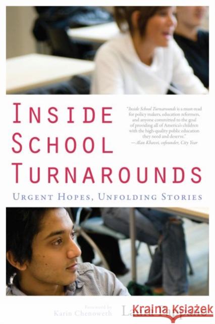 Inside School Turnarounds: Urgent Hopes, Unfolding Stories