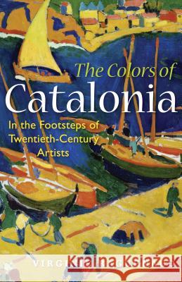 The Colors of Catalonia: In the Footsteps of Twentieth-Century Artists