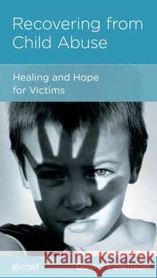 Recovering from Child Abuse: Healing and Hope for Victims