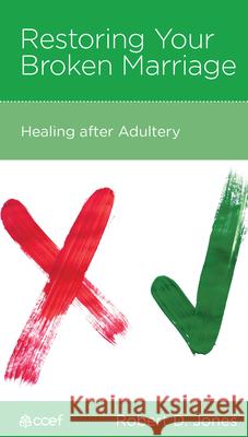 Restoring Your Broken Marriage: Healing After Adultery