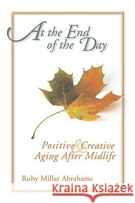 At the End of the Day: Positive & Creative Aging After Midlife