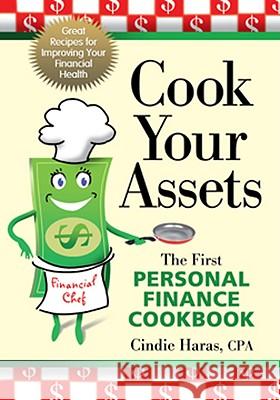 Cook Your Assets: The First Personal Finance Cookbook