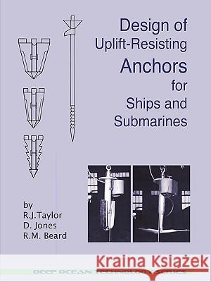 Design of Uplift-Resisting Anchors for Ships and Submarines (Deep Ocean Technology)