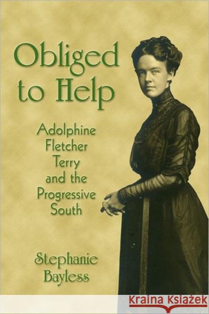 Obliged to Help : Adolphine Fletcher Terry and the Progressive South