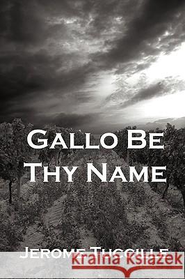 Gallo Be Thy Name